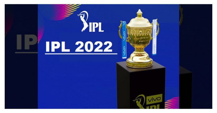 IPL 2022 is going to start soon